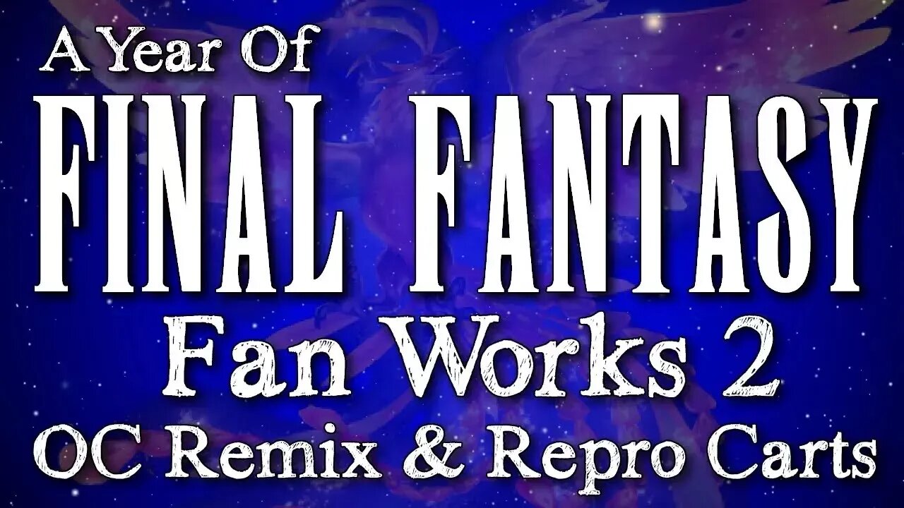 A Year of Final Fantasy Episode 92: Fan Tribute 2~ OCRemix FF Songs & English Rom Hacks on cartridge