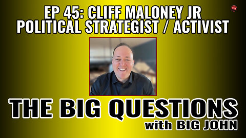 The Big Questions: Cliff Maloney Jr., Political Strategist