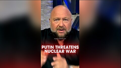 Alex Jones: Putin Threatens To Use Nukes To Defend Russia - 9/25/24