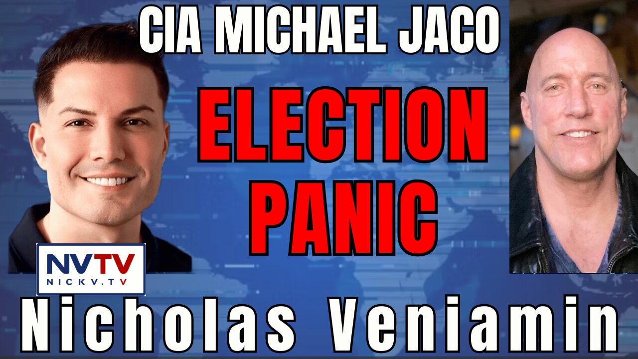 Michael Jaco & Nicholas Veniamin Expose Deep State's Election Panic Tactics