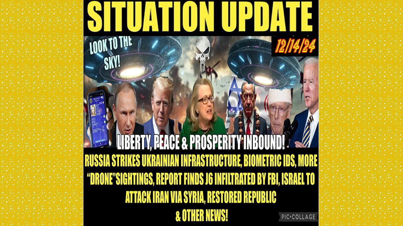 SITUATION UPDATE 12/14/24 - Russia Strikes Back, More "Drone" Sightings, Digital Id, Israel/Iran