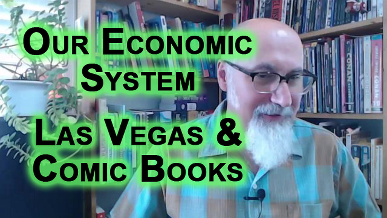 Life Experiences, How To Learn About How Economic Systems Really Work: Las Vegas Craps & Comic Books