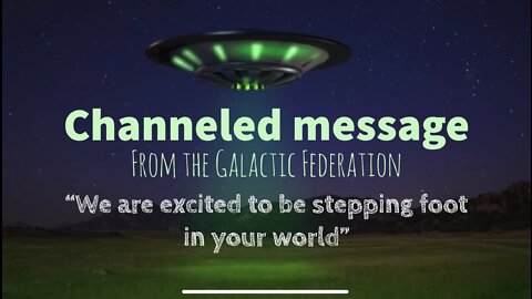 Galactic Federation Message To Humanity (July 2022)