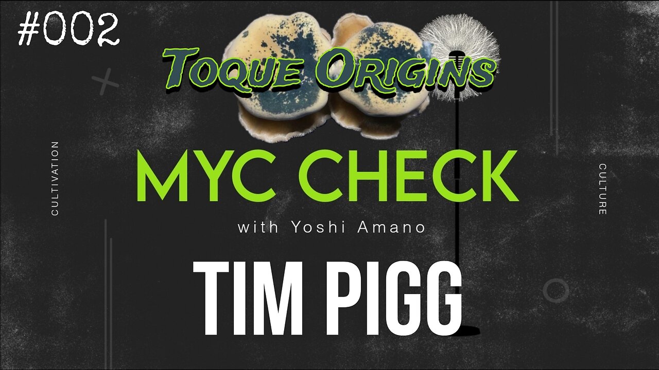 Toque Origins w Tim Pigg - Myc Check with Yoshi Amano ep 002