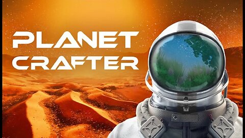 The Planet Crafter : Part 1