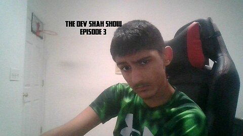 The Dev Shah Show Ep 3