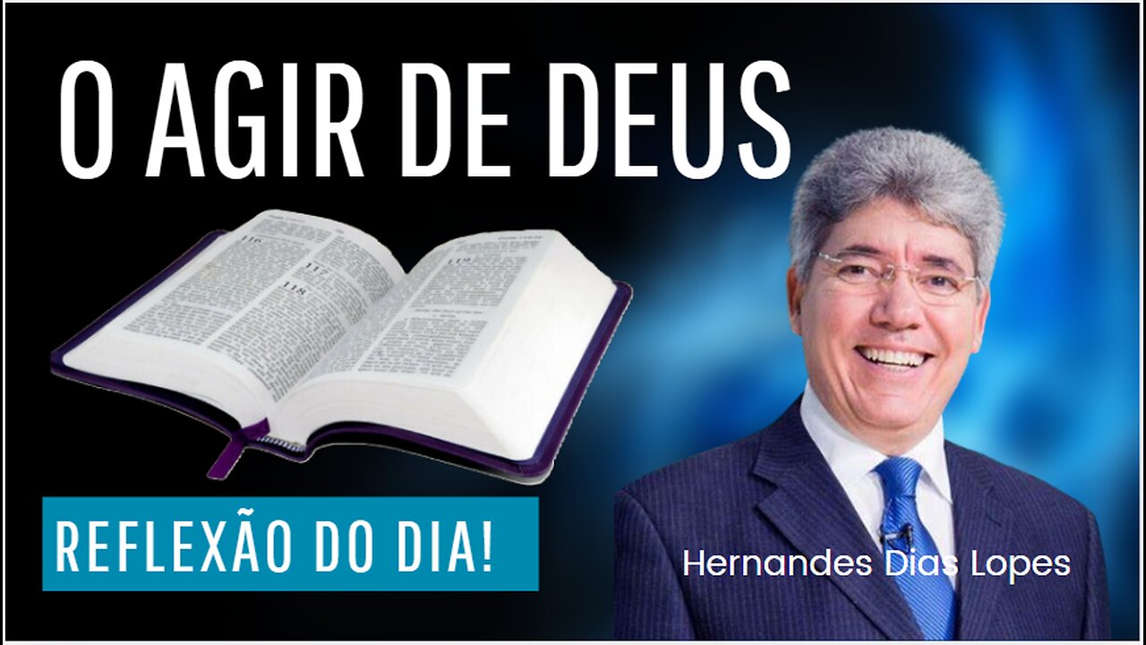 O AGIR DE DEUS | Hernandes Dias Lopes