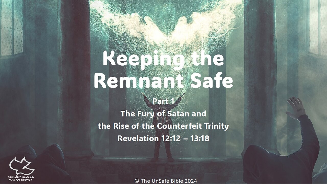 Revelation 12:12 - 13:18 Part 1 Keeping the Remnant Safe