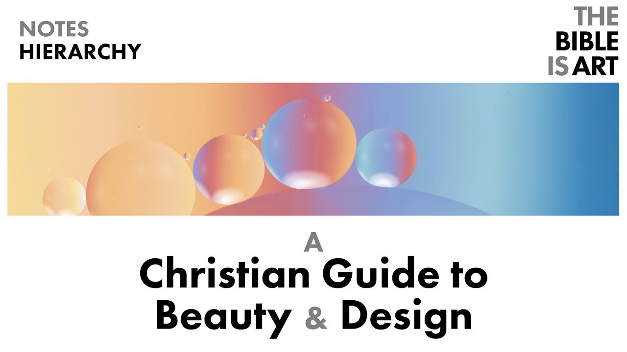 Hierarchy | A Christian Guide to Beauty and Design | Part 6