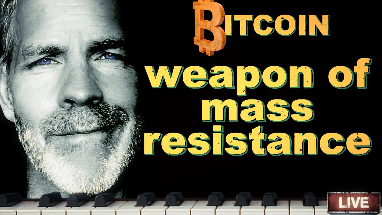 BITCOIN Our Weapon Of Mass Resistance!