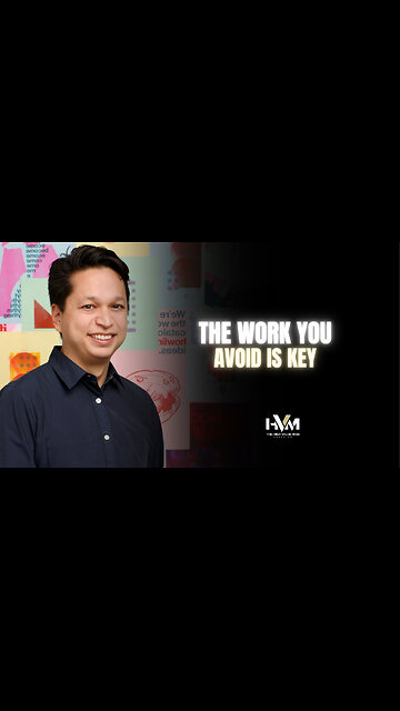 The Work You Avoid Is Key