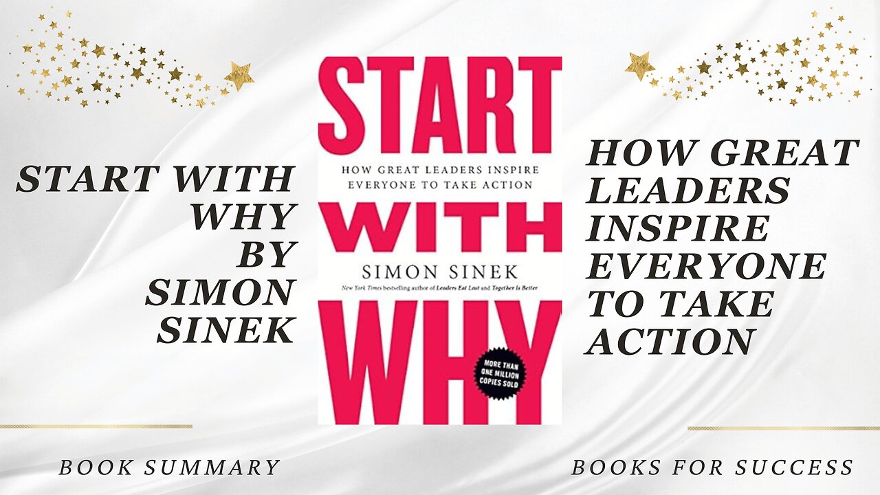 Start with Why: How Great Leaders Inspire Everyone to Take Action by Simon Sinek. Book Summary