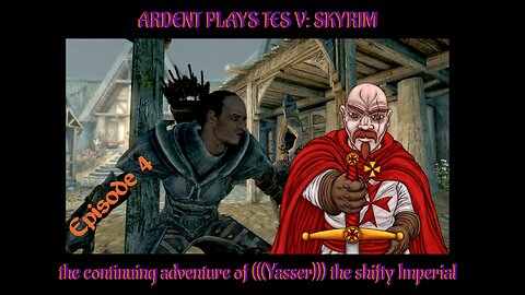 Ardent Plays - TES V: Skyrim