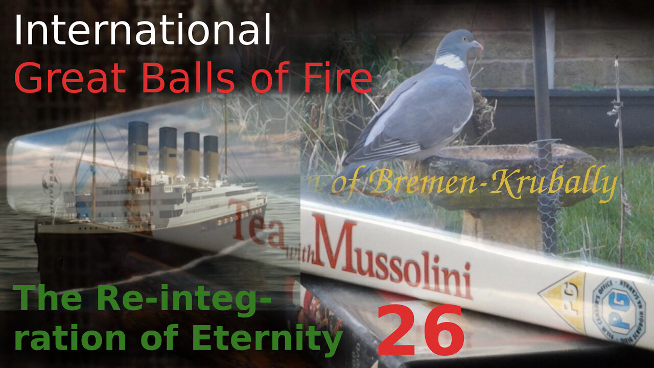 International Great Balls of Fire! - Tea with Musolini!