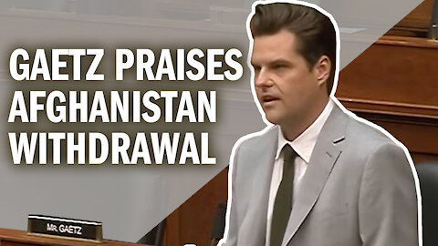 Gaetz Praises Afghanistan Withdrawal, Urges Focus on Western Hemisphere