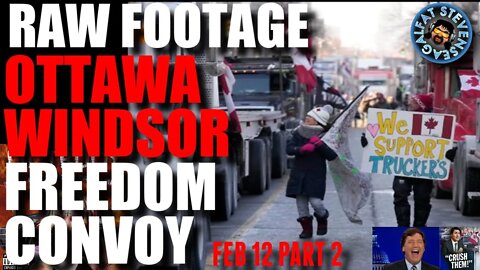 🔴LIVE: RAW FOOTAGE OTTAWA - WINDSOR FREEDOM FEB 12 PART 2