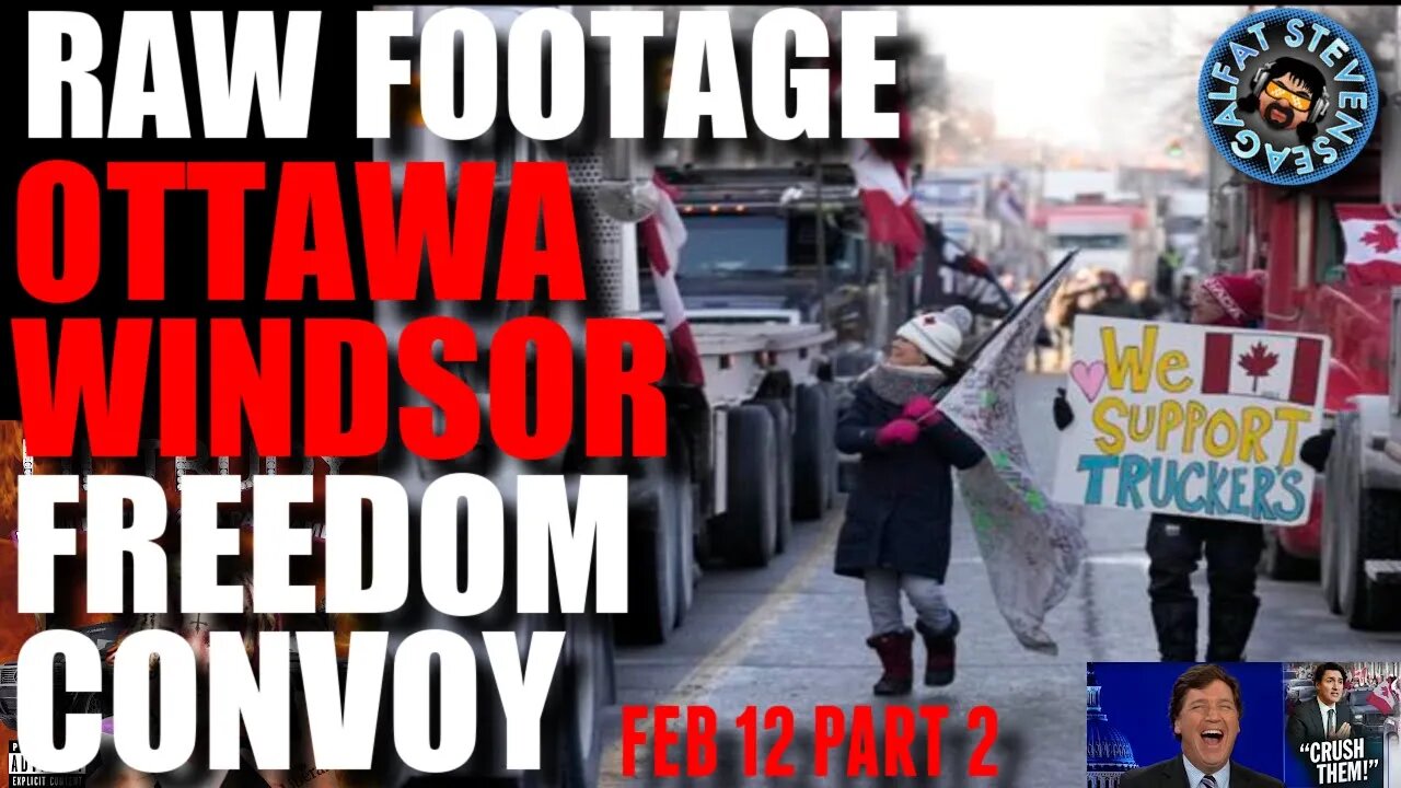 🔴LIVE: RAW FOOTAGE OTTAWA - WINDSOR FREEDOM FEB 12 PART 2