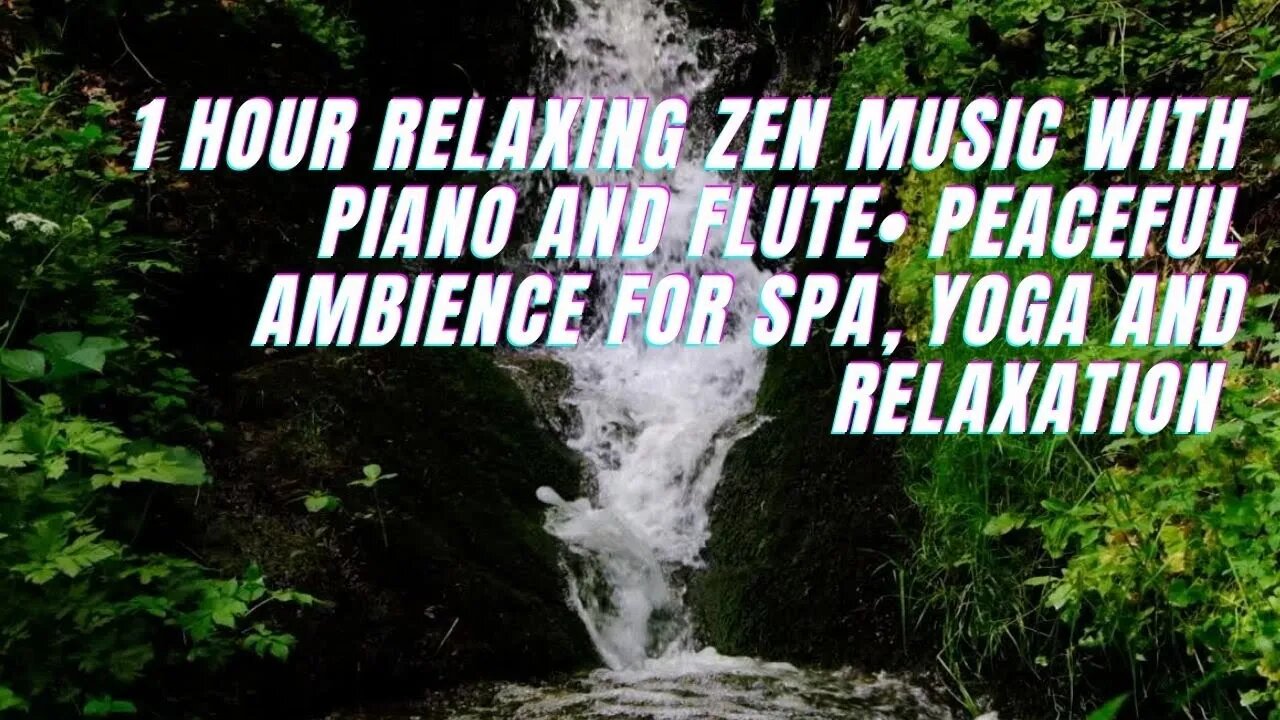 Relaxing Zen Music with piano and flute• Peaceful Ambience for Spa, Yoga and Relaxation #meditation