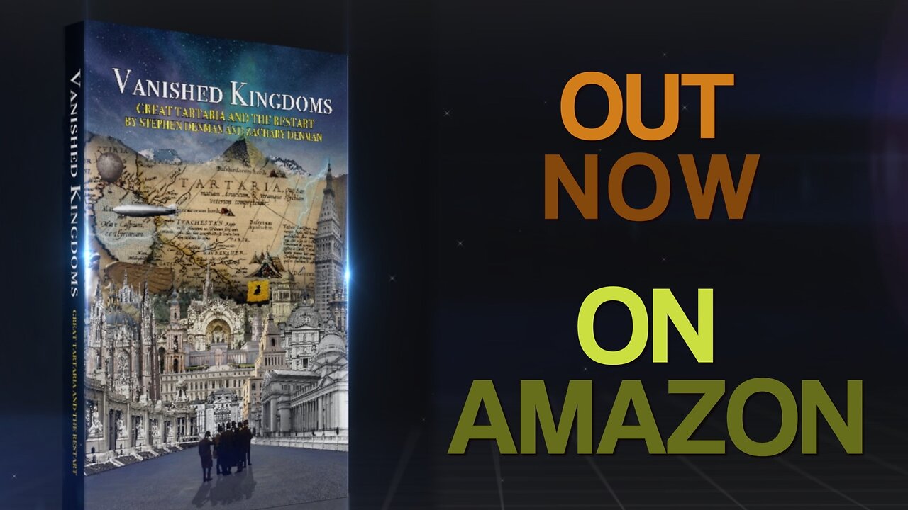 Vanished Kingdoms | Great Tartaria And The Restart