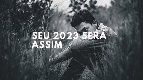 2023 SERÁ O PIOR ANO DA SUA VIDA