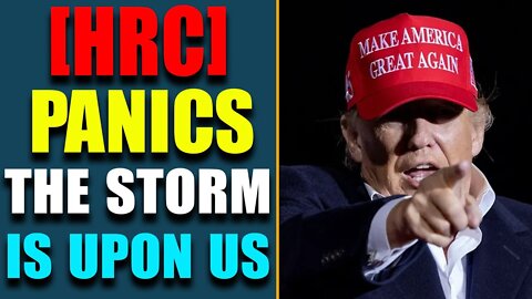 X22 REPORT TODAY!! THE STORM IS UPON US, [HRC] PANICS, MUST BE DONE BY THE BOOK, WE ARE READY