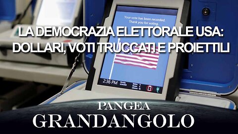 La Democrazia Elettorale USA: dollari, voti truccati e proiettili - 20240726 - Pangea Grandangolo