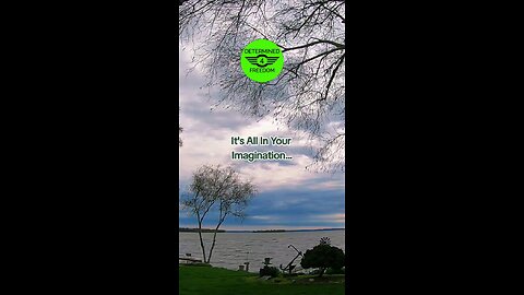 It's All In Your Imagination...