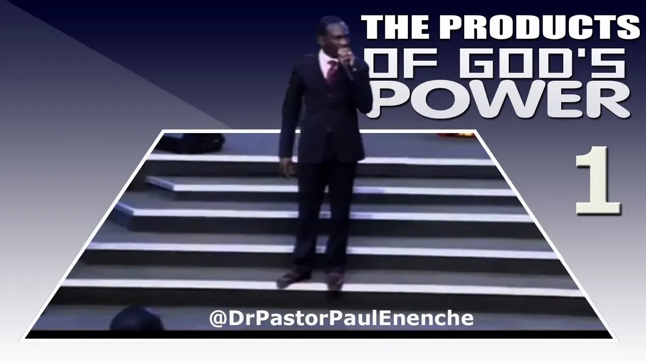 The Products Of God's Power [PT.1] Dr Pastor Paul Enenche