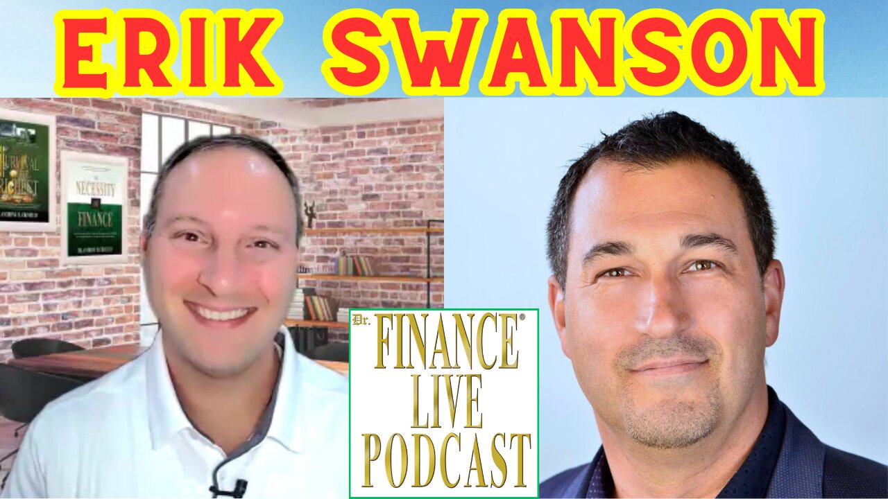 Dr. Finance Live Podcast Episode 13 - Erik Swanson Interview - Author - Speaker - Mastermind Expert