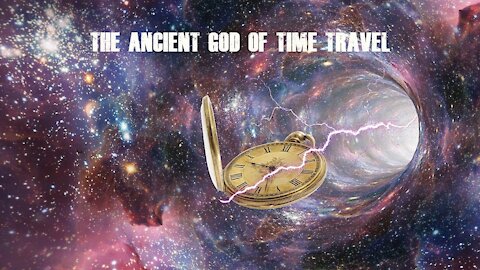 The Ancient God of Time Travel : Revelations of Jesus Christ Ministries