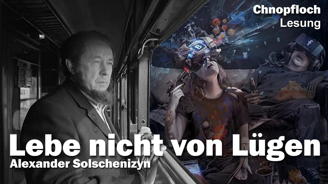 Alexander Solschenizyn - Lebe nicht von Lügen - Chnopfloch Lesung