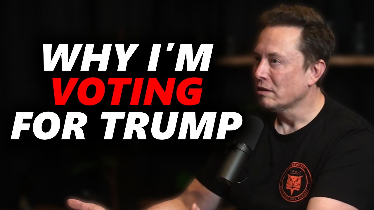 Elon Musk LISTS The Reasons Why He's Voting For Trump