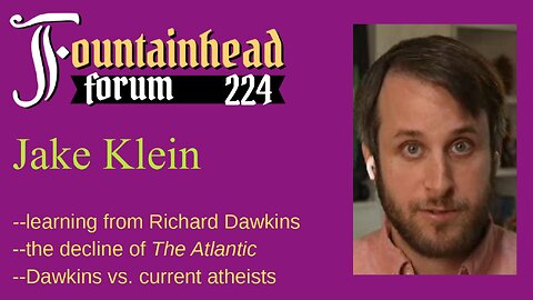 FF-224: Jake Klein on atheism, Richard Dawkins, and the decline of _The Atlantic_