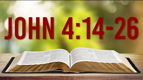 JOHN 4: 14 26 - LEARNING ABOUT WITNESSING FROM JESUS