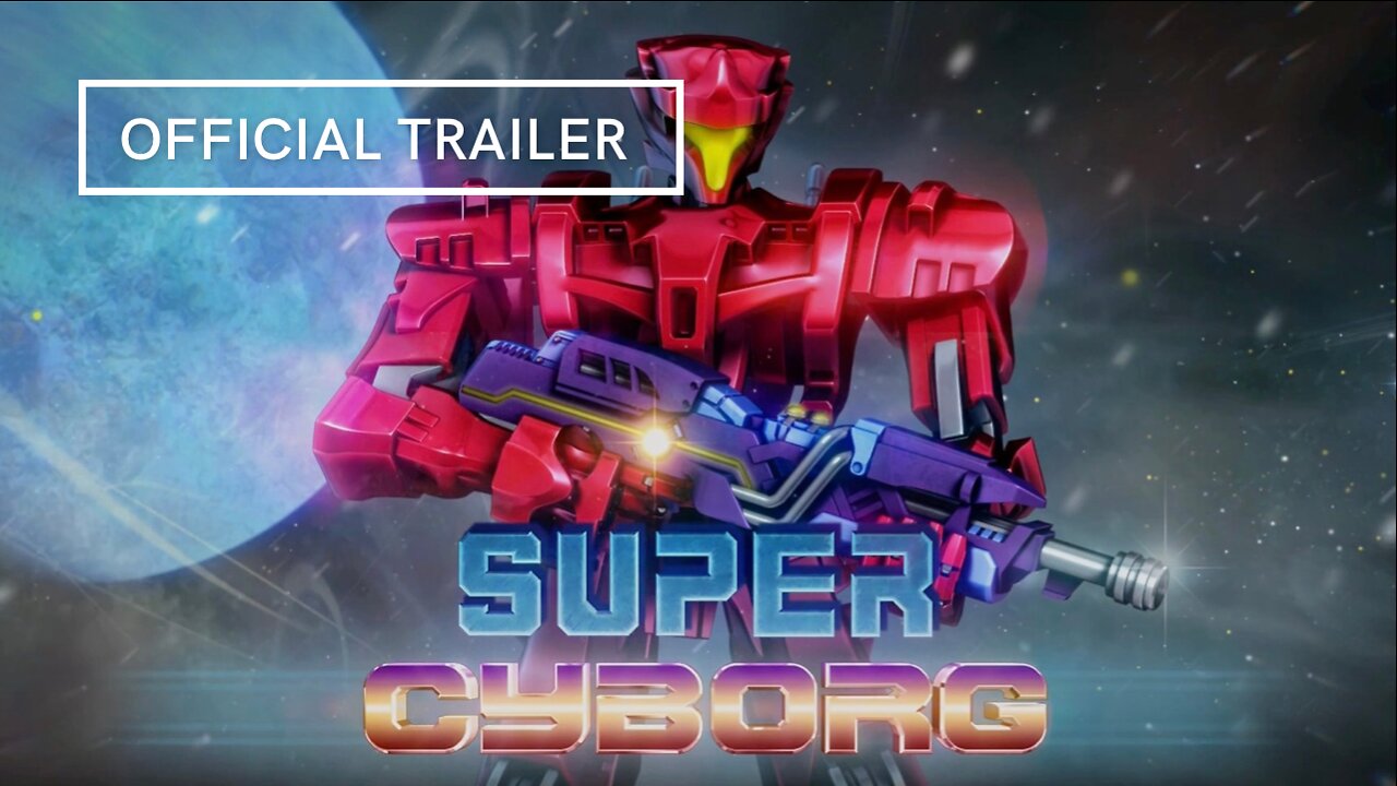 Super Cyborg Official Trailer