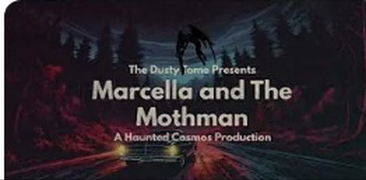 A Haunted Cosmos Special — Marcella and The Mothman