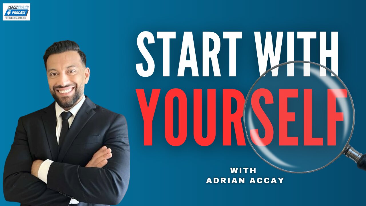 Episode 54: Start with Yourself and Build from Within with Adrian Accay