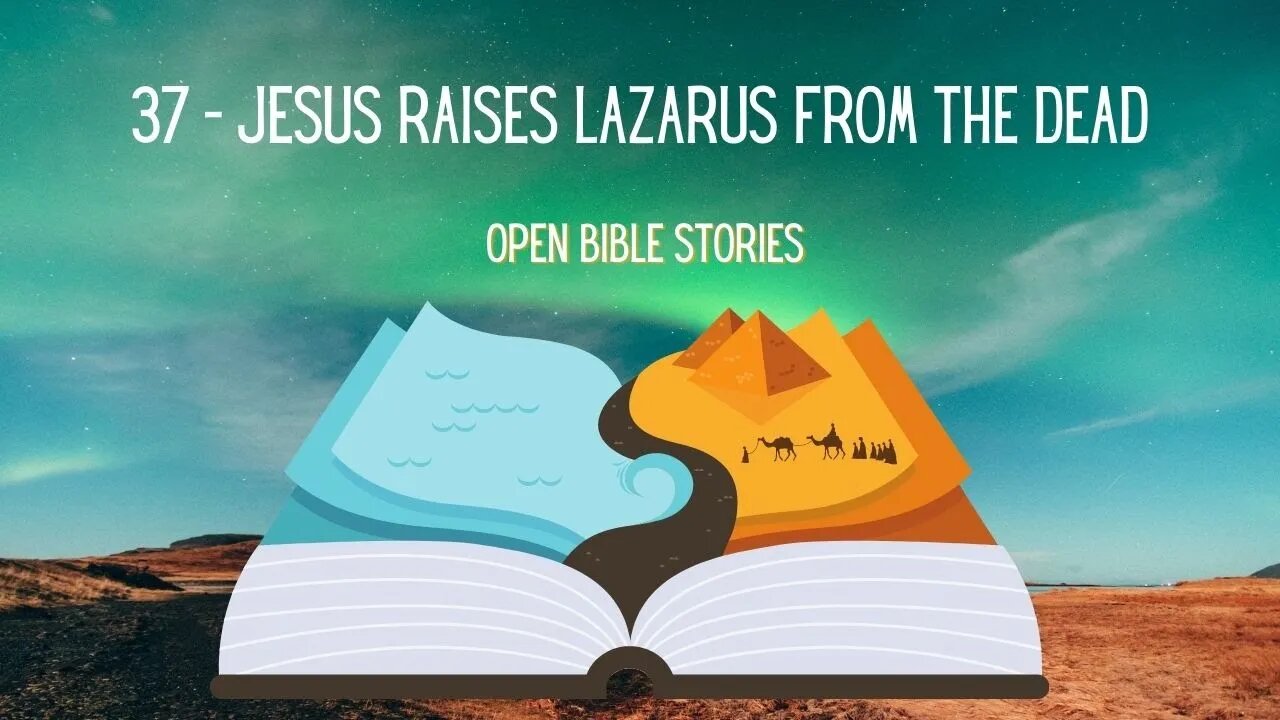 Jesus Raises Lazarus from the Dead | Story 36 - A Bible Story from the Book of John