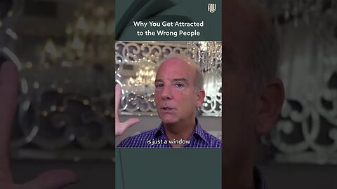Why You Get Attracted to the Wrong People