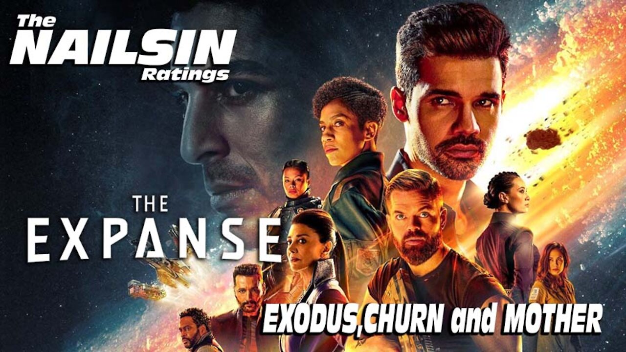 The Nailsin Ratings: The Expanse: Exodus,Churn&Mother