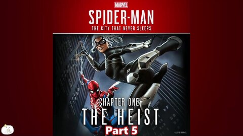 The Heist Part 5 - [Marvel] Spider-Man [The City That Never Sleeps]
