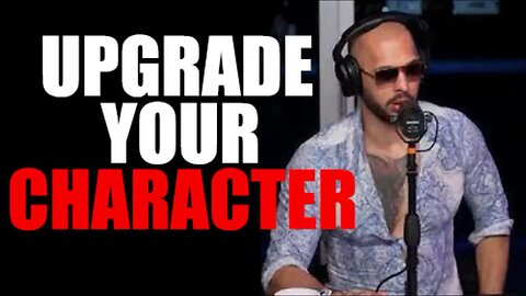 Upgrade your character |motivational speech by andrew tate