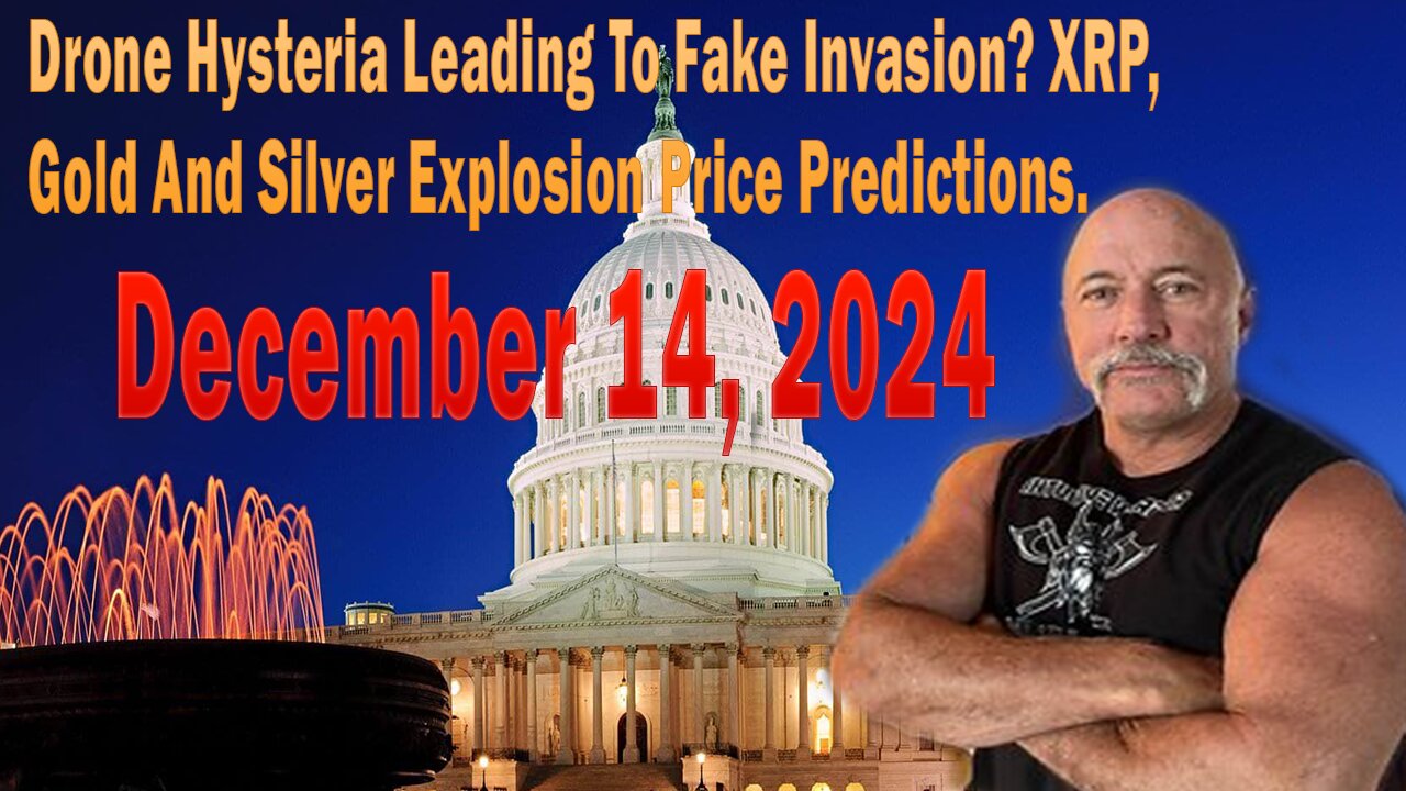 Drone Hysteria Leading To Fake Invasion? XRP, Gold And Silver Explosion Price Predictions. - December 14,2024