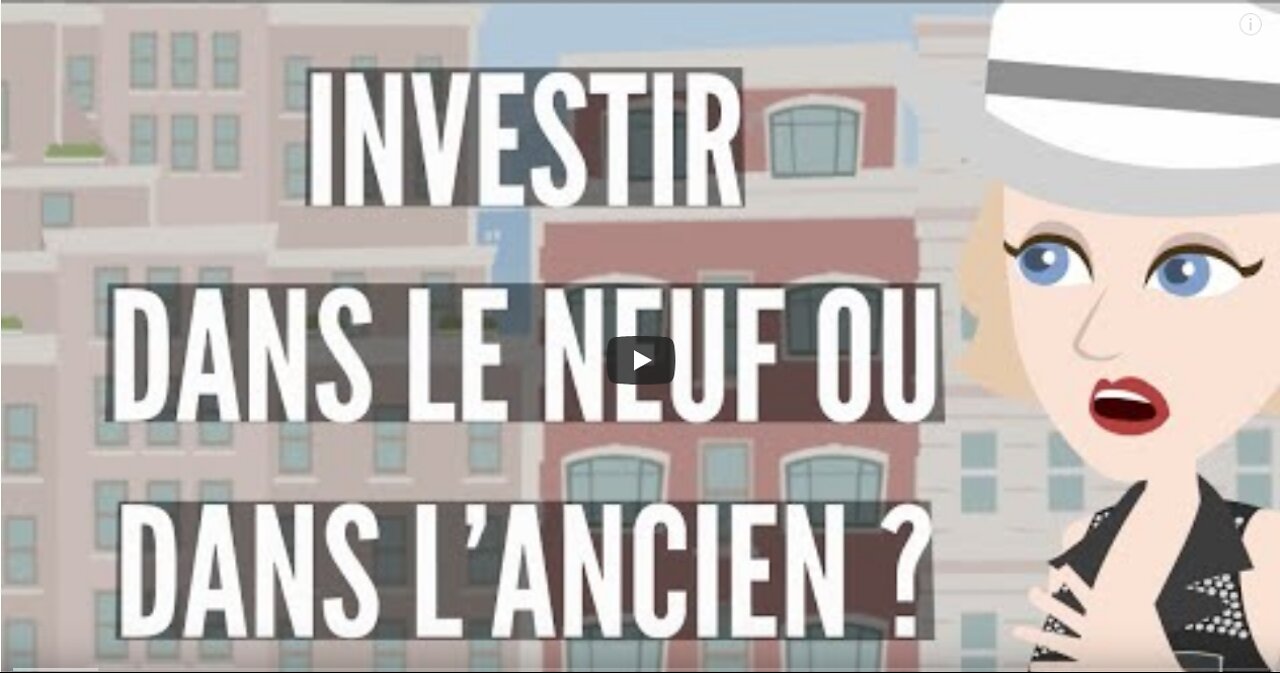 Comment Choisir Entre Investir Dans Le Neuf Ou Dans L’ancien