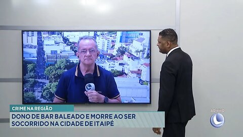 Crime na Região: Dono de Bar Baleado e Morre ao ser Socorrido na Cidade de Itaipé.