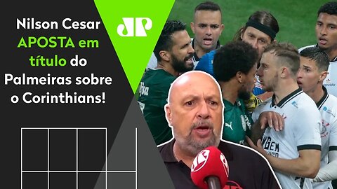 "O Palmeiras NÃO VAI PERDER mais um título pro Corinthians!", garante Nilson Cesar