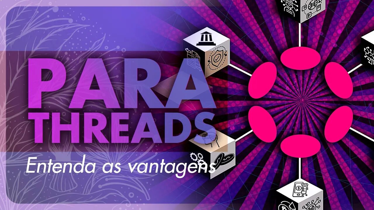 Parathreads Polkadot | Entenda a Polkadot | Dotsama | DOT | KSM | Notícias Polkadot