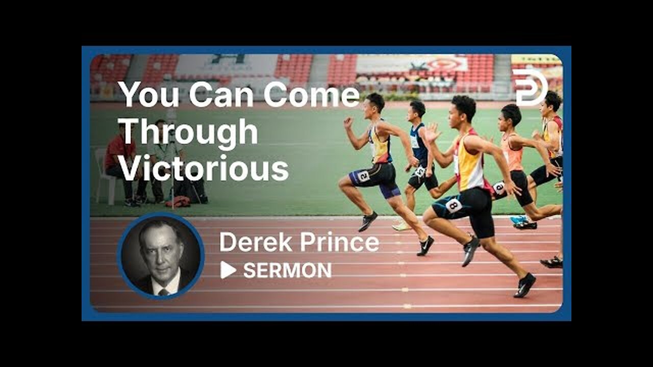 Derek Prince - Prophetic Guide to the End Times - Part 4 - You Can Come Through Victorious