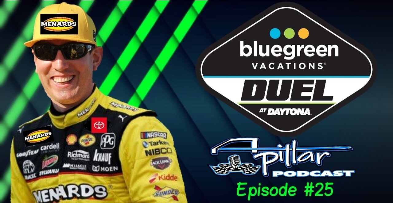 A-Pillar Podcast Ep. #25 - Daytona 500 Qualifying/Duel 150's, Menard's to Kyle Busch in 2023?