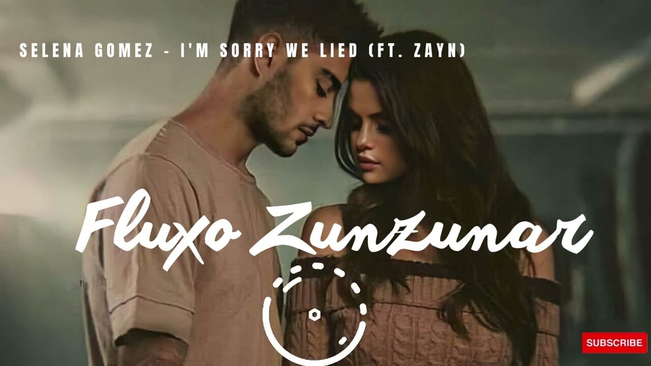 Selena Gomez - I'm Sorry We Lied (ft. ZAYN)